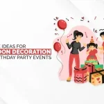 Unique Ideas For Balloon Decoration For Birthday Party Events